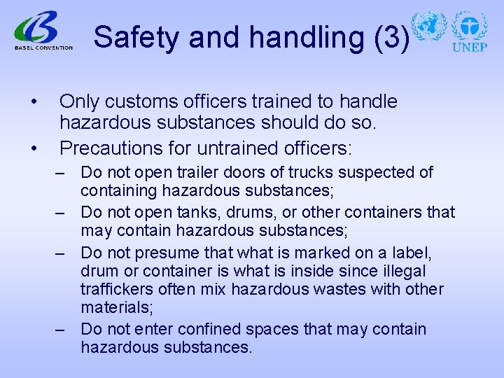 Safety and handling (3) • • Only customs officers trained to handle hazardous substances