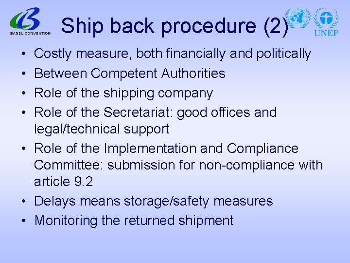 Ship back procedure (2) • • Costly measure, both financially and politically Between Competent