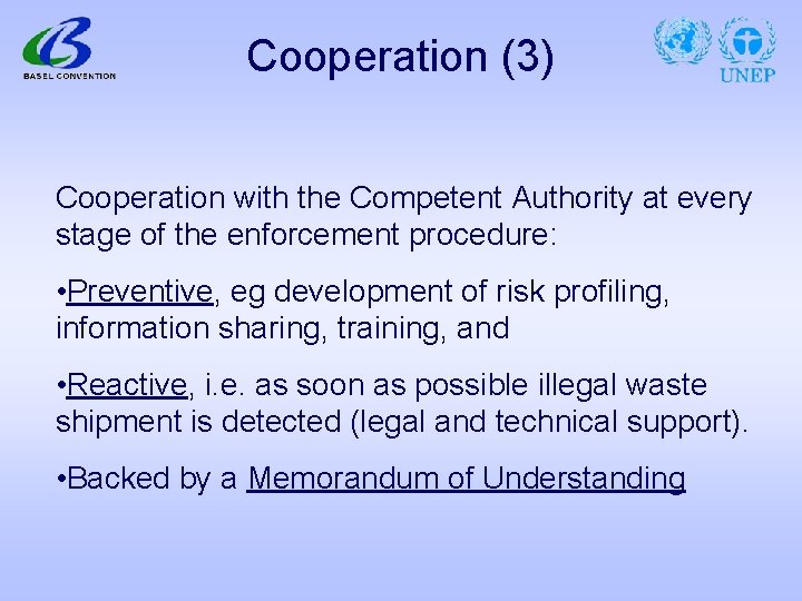Cooperation (3) Cooperation with the Competent Authority at every stage of the enforcement procedure: