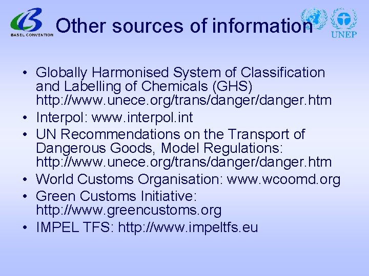 Other sources of information • Globally Harmonised System of Classification and Labelling of Chemicals