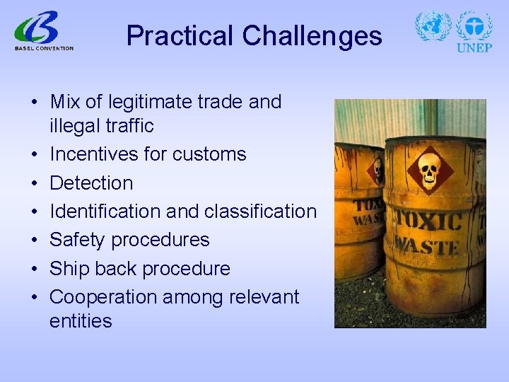 Practical Challenges • Mix of legitimate trade and illegal traffic • Incentives for customs