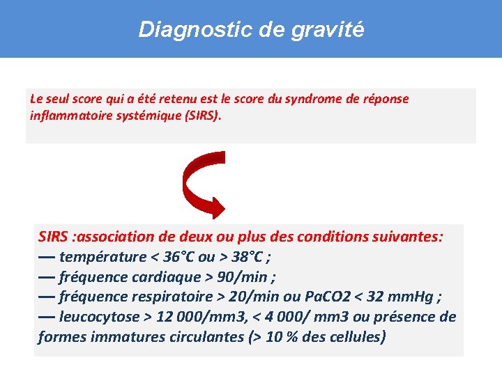 Diagnostic de gravité Le seul score qui a été retenu est le score du