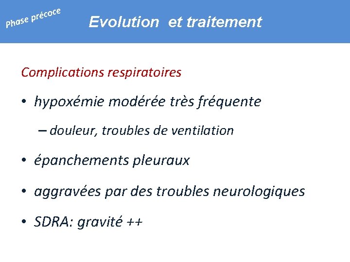 e Ph coc é r p ase Evolution et traitement Complications respiratoires • hypoxémie