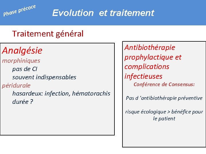 e coc é r p ase Ph Evolution et traitement Traitement général Analgésie morphiniques