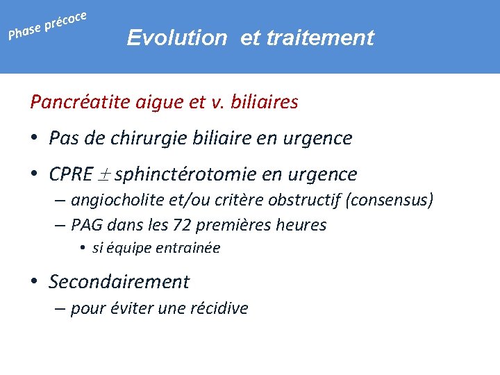 e Ph coc é r p ase Evolution et traitement Pancréatite aigue et v.