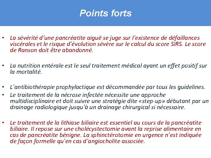 Points forts • La sévérité d’une pancréatite aiguë se juge sur l’existence de défaillances