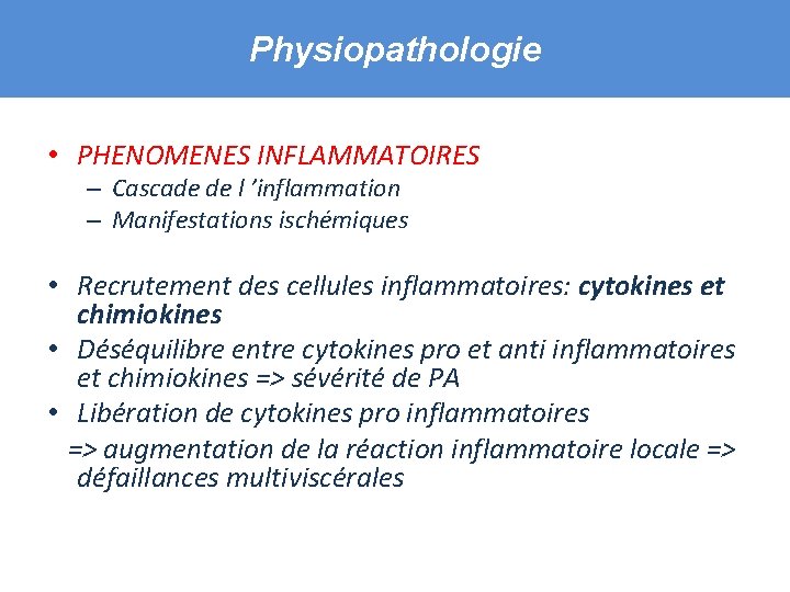 Physiopathologie • PHENOMENES INFLAMMATOIRES – Cascade de l ’inflammation – Manifestations ischémiques • Recrutement