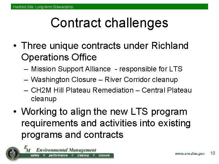 Hanford Site: Long-term Stewardship Contract challenges • Three unique contracts under Richland Operations Office