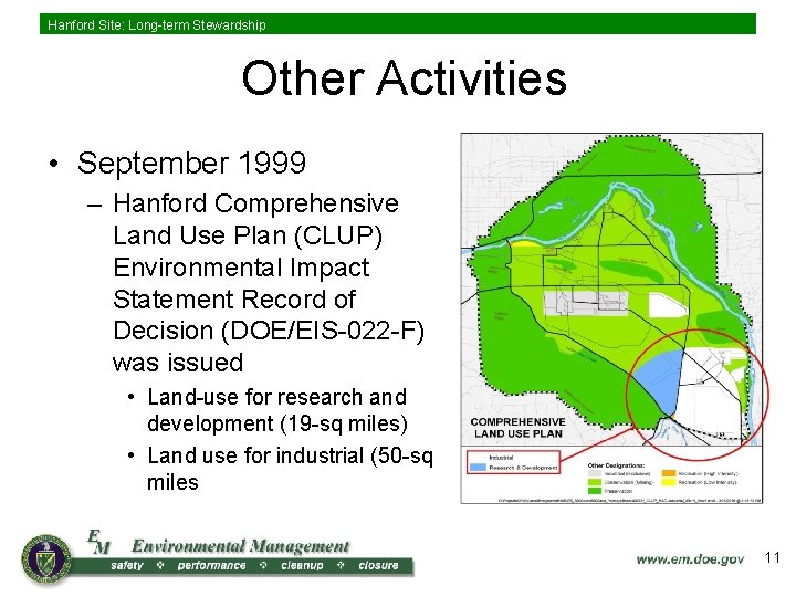 Hanford Site: Long-term Stewardship Other Activities • September 1999 – Hanford Comprehensive Land Use