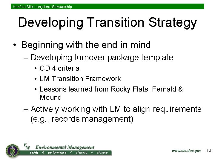 Hanford Site: Long-term Stewardship Developing Transition Strategy • Beginning with the end in mind