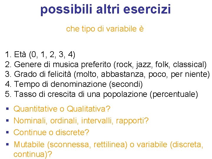 possibili altri esercizi che tipo di variabile è 1. Età (0, 1, 2, 3,