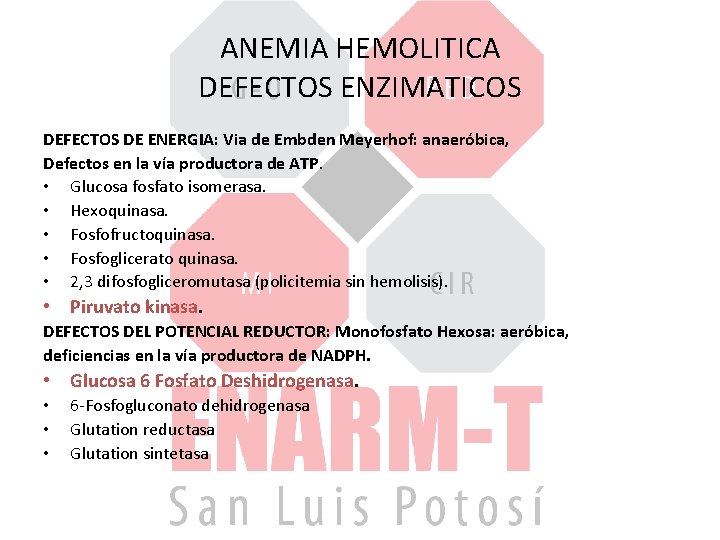 ANEMIA HEMOLITICA DEFECTOS ENZIMATICOS DEFECTOS DE ENERGIA: Via de Embden Meyerhof: anaeróbica, Defectos en