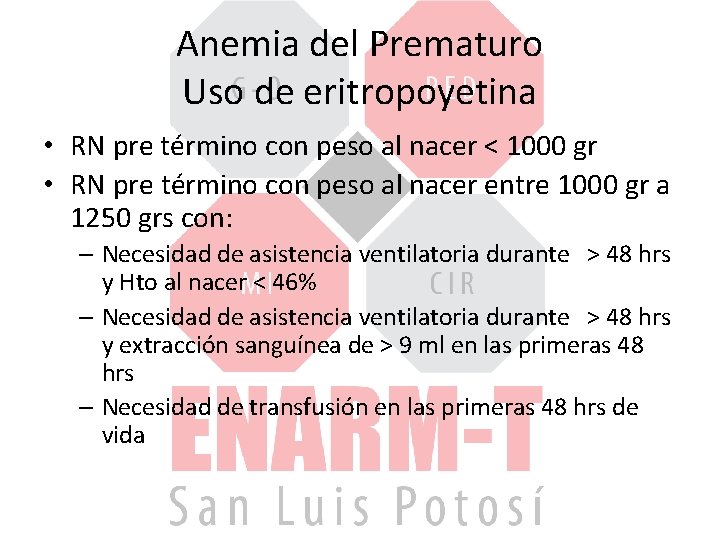 Anemia del Prematuro Uso de eritropoyetina • RN pre término con peso al nacer