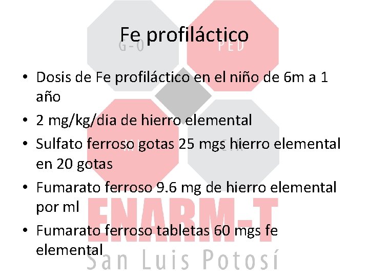 Fe profiláctico • Dosis de Fe profiláctico en el niño de 6 m a