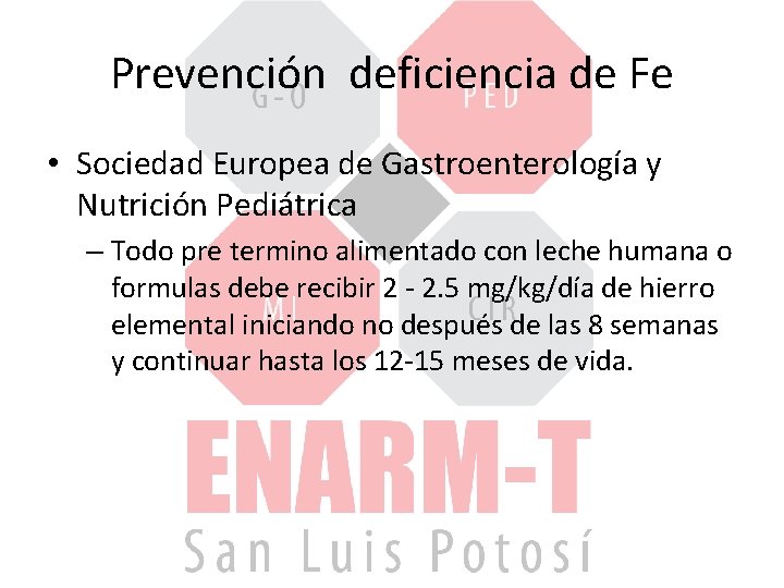 Prevención deficiencia de Fe • Sociedad Europea de Gastroenterología y Nutrición Pediátrica – Todo