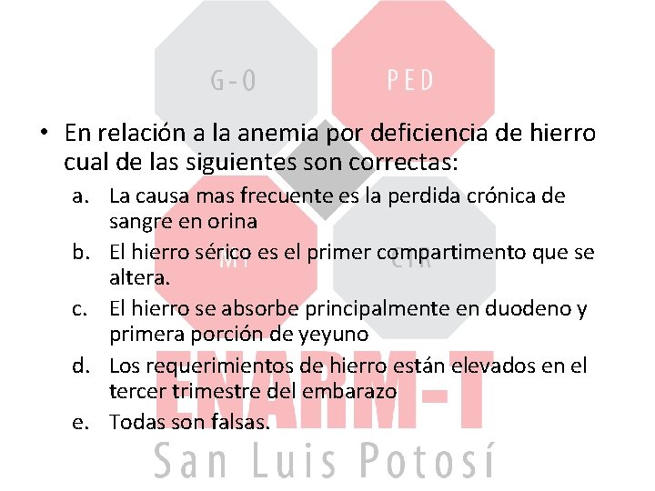  • En relación a la anemia por deficiencia de hierro cual de las