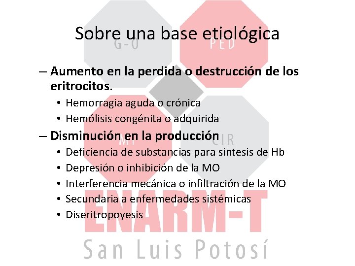 Sobre una base etiológica – Aumento en la perdida o destrucción de los eritrocitos.