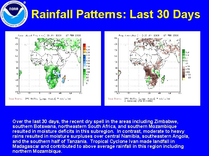 Rainfall Patterns: Last 30 Days Over the last 30 days, the recent dry spell