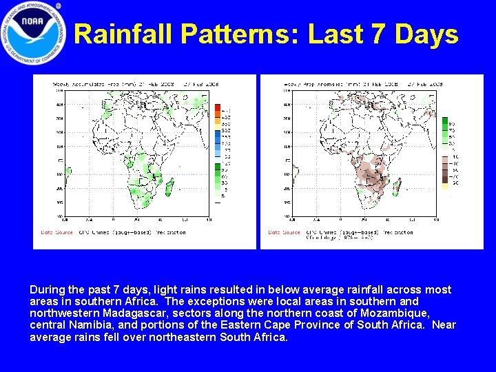 Rainfall Patterns: Last 7 Days During the past 7 days, light rains resulted in