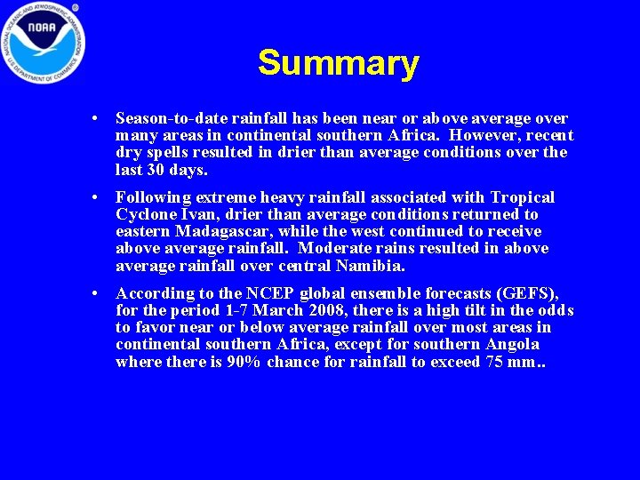 Summary • Season-to-date rainfall has been near or above average over many areas in