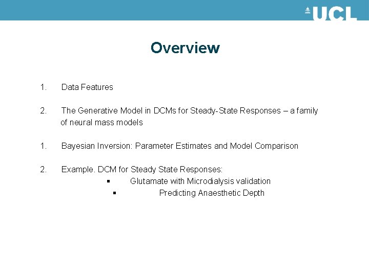 Overview 1. Data Features 2. The Generative Model in DCMs for Steady-State Responses –