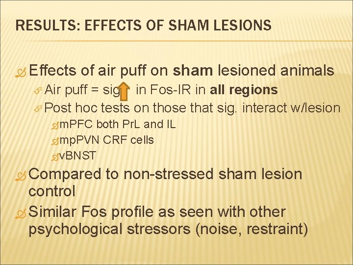 RESULTS: EFFECTS OF SHAM LESIONS Effects of air puff on sham lesioned animals Air