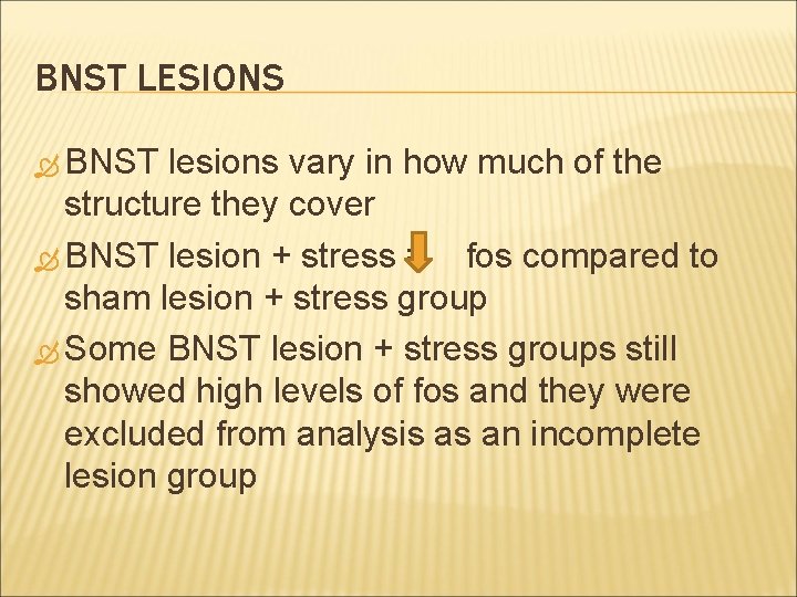 BNST LESIONS BNST lesions vary in how much of the structure they cover BNST