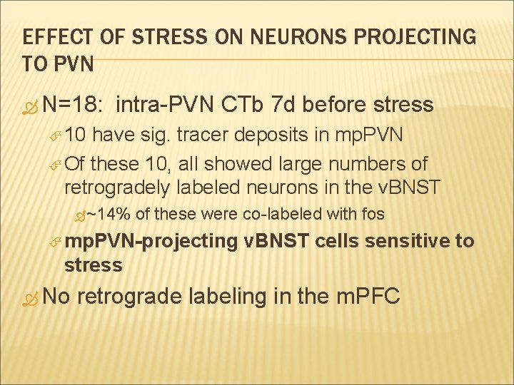 EFFECT OF STRESS ON NEURONS PROJECTING TO PVN N=18: intra-PVN CTb 7 d before