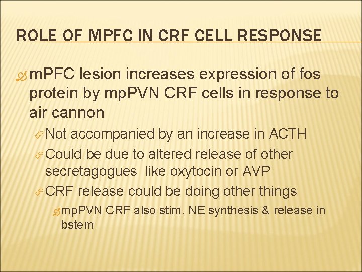 ROLE OF MPFC IN CRF CELL RESPONSE m. PFC lesion increases expression of fos