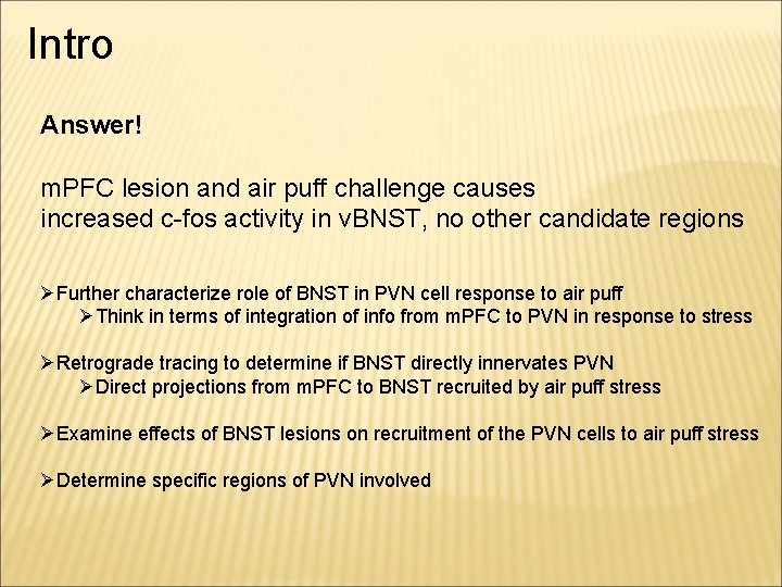 Intro Answer! m. PFC lesion and air puff challenge causes increased c-fos activity in