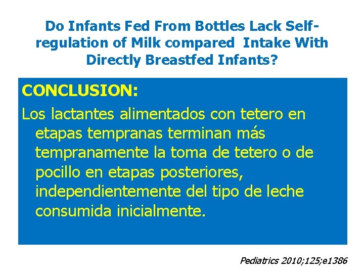 Do Infants Fed From Bottles Lack Selfregulation of Milk compared Intake With Directly Breastfed