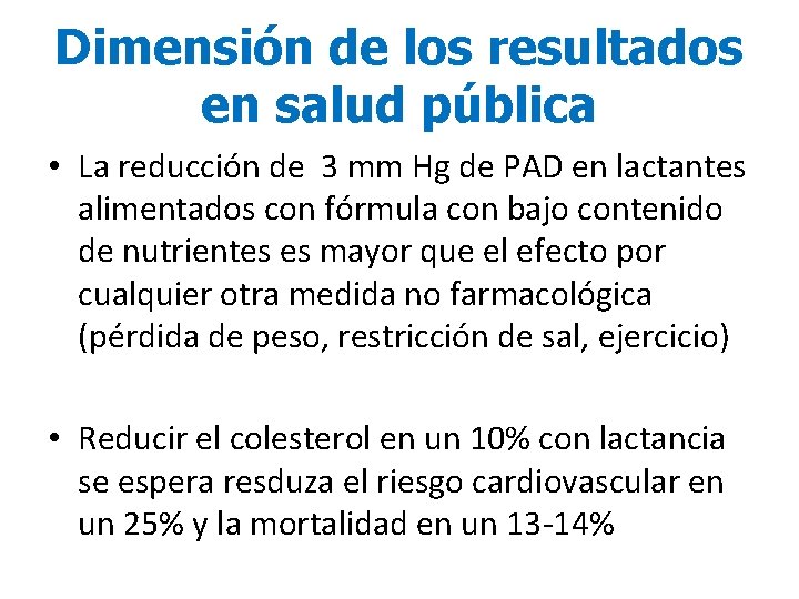 Dimensión de los resultados en salud pública • La reducción de 3 mm Hg