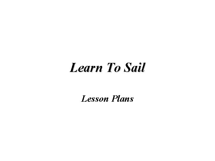 Learn To Sail Lesson Plans 