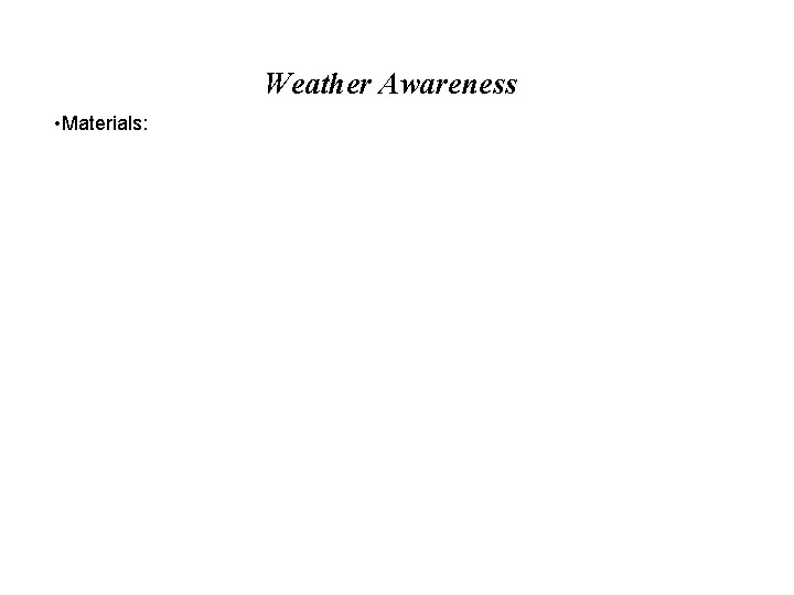 Weather Awareness • Materials: 