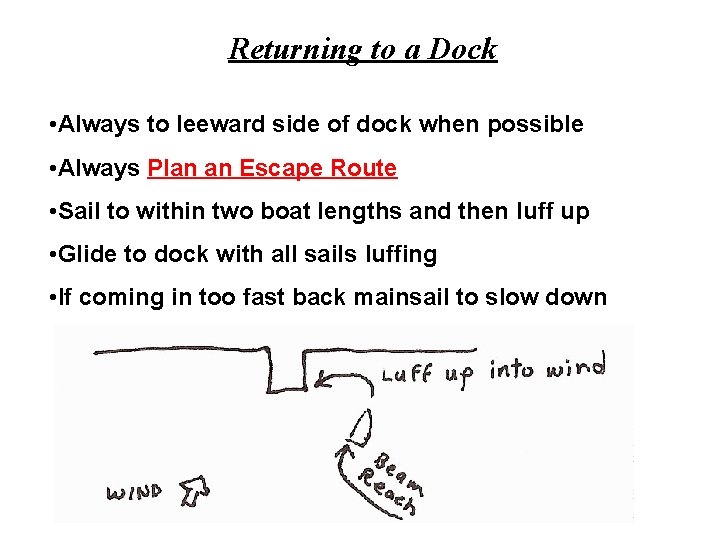 Returning to a Dock • Always to leeward side of dock when possible •