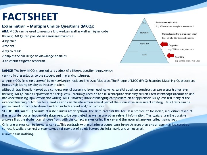 FACTSHEET Examination – Multiple Choice Questions (MCQs) AIM: MCQs can be used to measure