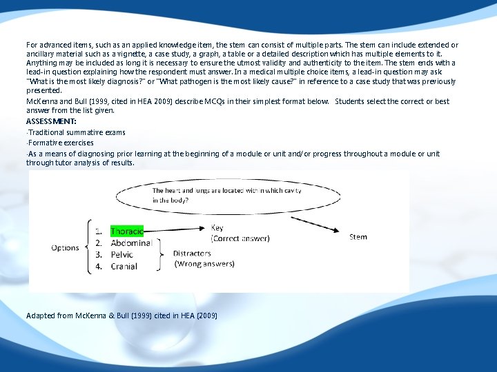 For advanced items, such as an applied knowledge item, the stem can consist of