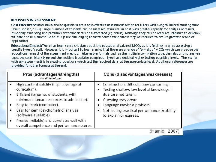 KEY ISSUES IN ASSESSMENT: Cost Effectiveness: Multiple-choice questions are a cost-effective assessment option for