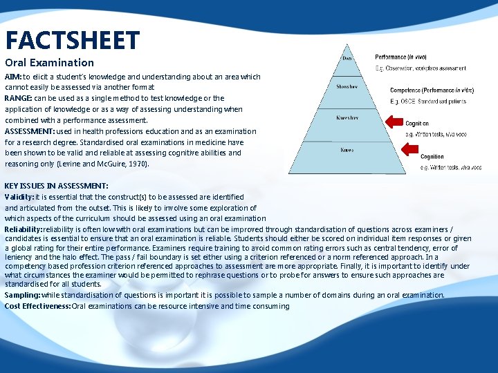 FACTSHEET Oral Examination AIM: to elicit a student’s knowledge and understanding about an area