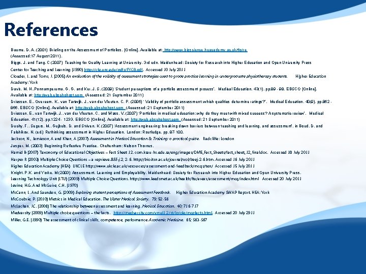 References Baume, D. A. (2001) Briefing on the Assessment of Portfolios. [Online]. Available at: