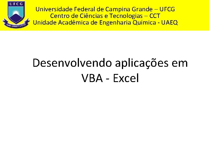 Universidade Federal de Campina Grande – UFCG Centro de Ciências e Tecnologias – CCT