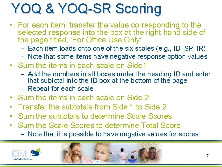 YOQ & YOQ-SR Scoring • For each item, transfer the value corresponding to the