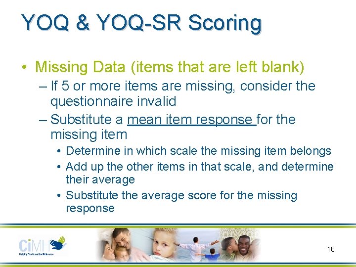 YOQ & YOQ-SR Scoring • Missing Data (items that are left blank) – If