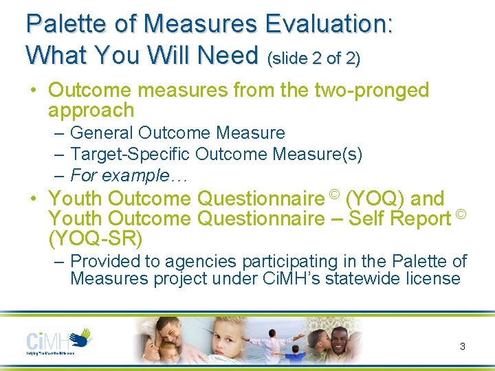 Palette of Measures Evaluation: What You Will Need (slide 2 of 2) • Outcome