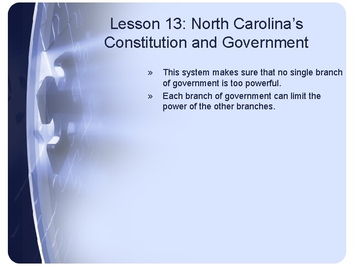 Lesson 13: North Carolina’s Constitution and Government » » This system makes sure that