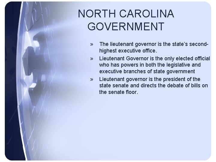 NORTH CAROLINA GOVERNMENT » » » The lieutenant governor is the state’s secondhighest executive