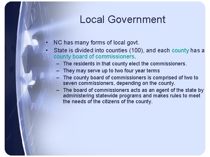 Local Government • NC has many forms of local govt. • State is divided