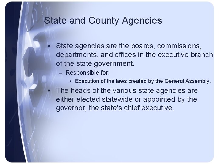 State and County Agencies • State agencies are the boards, commissions, departments, and offices