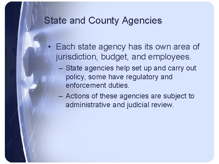 State and County Agencies • Each state agency has its own area of jurisdiction,