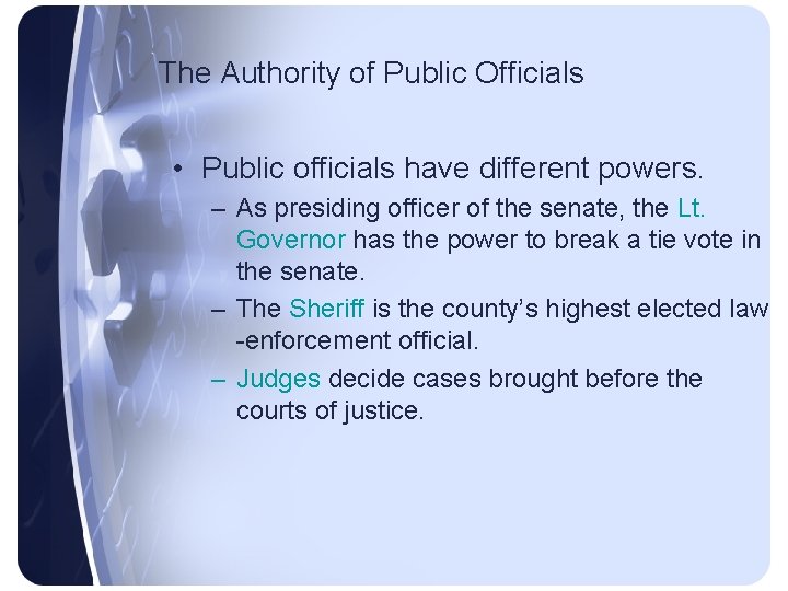 The Authority of Public Officials • Public officials have different powers. – As presiding